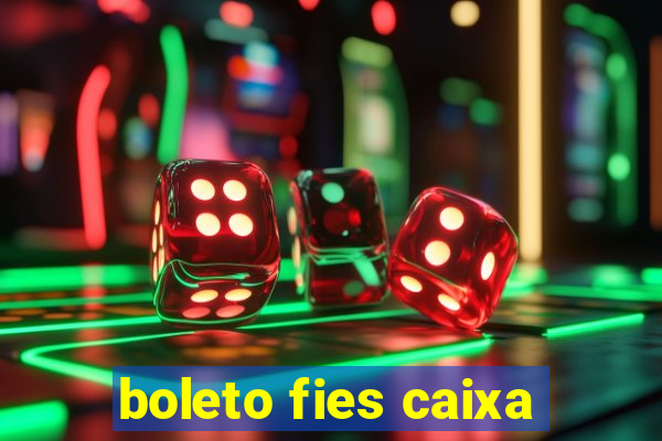 boleto fies caixa